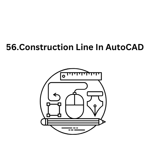 56.Construction Line In AutoCAD